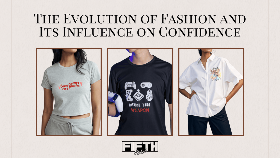 The Evolution of Fashion and Its Influence on Confidence: A Historical Perspective on Clothing Trends and Emotional Resilience - Fifth Rebel